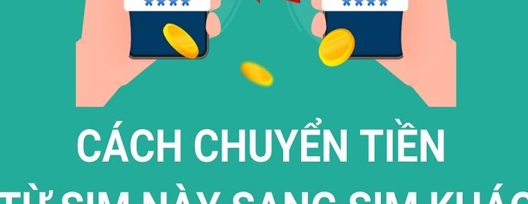 Cách Chuyển Tiền Từ SIM Này Sang SIM Khác Viettel, Vina, Mobifone: Hướng Dẫn Chi Tiết & So Sánh An Toàn 2026
