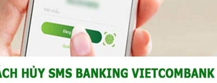 Cách Hủy SMS Banking Vietcombank Online Nhanh Nhất: Hướng Dẫn Chi Tiết & So Sánh An Toàn 2026